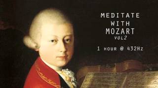 Meditate with Mozart  432Hz Classical Music  Vol 2 [upl. by Dail43]