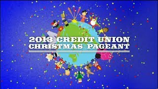 2013 Credit Union Christmas Pageant [upl. by Vail]