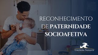 Reconhecimento de Paternidade Socioafetiva [upl. by Hayidan]