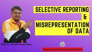 Selective Reporting amp Misrepresentation of Data  eSupport for Research  2022  Dr Akash Bhoi [upl. by Nnayt]